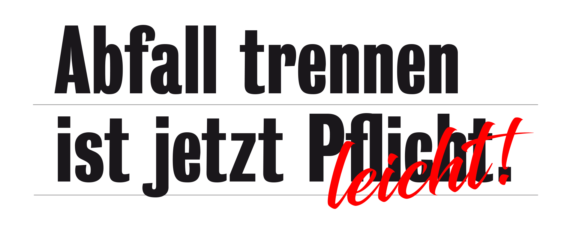 Abfall trennen ist jetzt Pflicht / leicht